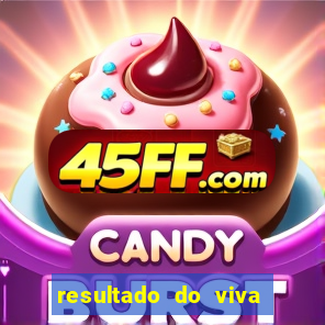 resultado do viva sorte de hoje, domingo